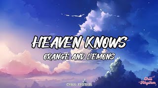 HEAVEN KNOWS This Angel Has Flown BY ORANGE AND LEMONS  LYRIC VIDEO  CHILL RHYTHM [upl. by Brien928]