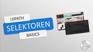 UiPath  Selektoren BASICS auf Deutsch [upl. by Brecher489]