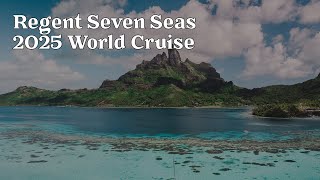 2025 Regent Seven Seas World Cruise [upl. by Aehsal92]