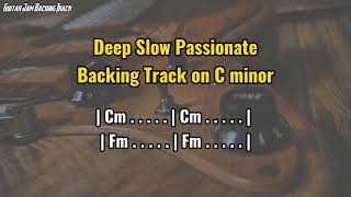 Deep Slow Sad Passionate Guitar Backing Track in C Minor [upl. by Holcomb]