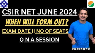 CSIR NET JUNE 2024 APPLICATION FORM CSIR NET EXPECTED EXAM DATE  Q N A SESSION  CSIR NET SEATS [upl. by Ayanal]