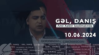 Gəl Danış Amil Xəlil ilə 10062024 [upl. by Deva]