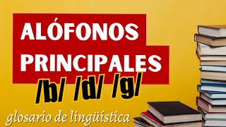 ALÓFONOS de b d g y s 🤔 Principales alófonos del español EntenderFonética [upl. by Nauqes]