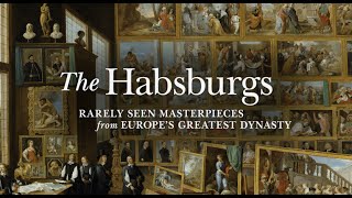 The Habsburgs Rarely Seen Masterpieces from Europes Greatest Dynasty exhibition video [upl. by Aihsyn]