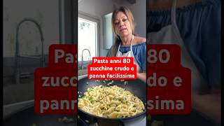 Pasta anni 80 zucchine crudo e panna facilissima shorts pasta [upl. by Enoed653]