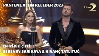 Pantene Altın Kelebek 2023 En İyi Dizi Çifti – Aile  Serenay Sarıkaya  Kıvanç Tatlıtuğ [upl. by Annauqahs431]