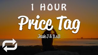 1 HOUR 🕐  Jessie J  Price Tag Lyrics ft BoB [upl. by Meggy]