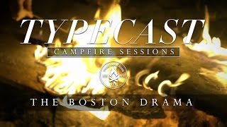 Typecast Campfire Sessions Ep 3  The Boston Drama [upl. by Ardnusal518]