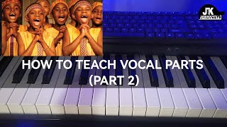 PART 2  How To Teach SOPRANO ALTO amp TENOR Parts To Your Choir [upl. by Davena]