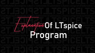 Explanation of LTspice شرح برنامج LTspice [upl. by Tiphanie]