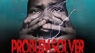 PROBLEM SOLVERSTORY BY OLAOGUN GLORY [upl. by Aissatan]