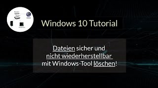 Dateien sicher löschen und nicht wiederherstellbar mit Windows Tool entfernen Windows 10 Tutorial [upl. by Anika359]