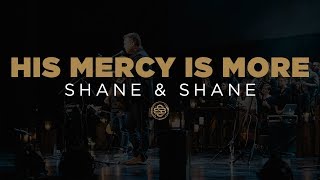 Shane amp Shane His Mercy Is More [upl. by Lenna]