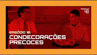 EPISÓDIO 10 CONDECORAÇÕES PRECOCES [upl. by Madancy]