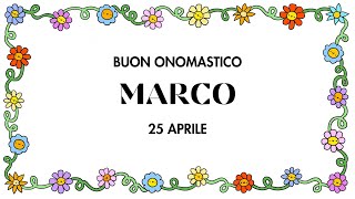 Tanti Auguri Marco  Buon Onomastico 25 aprile [upl. by Adnalra]