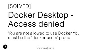 Docker Desktop  Access denied Docker Access Issue Docker Tutorials Docker not Working Programs [upl. by Watson]