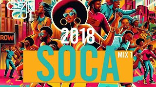 Soca Party Mix 2018 MIX 1 [upl. by Ewald340]