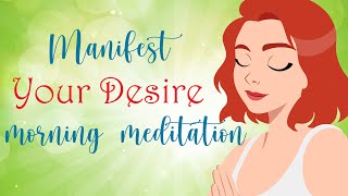 5 Minute Morning Meditation to Manifest Your Desires [upl. by Ping]