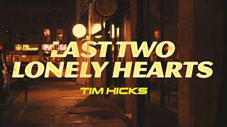 Tim Hicks  Last Two Lonely Hearts Lyric Video [upl. by Bamby]