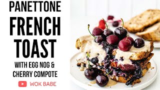 Christmas Recipe  Panettone French Toasts with Eggnog amp Cherry Compote [upl. by Janetta]