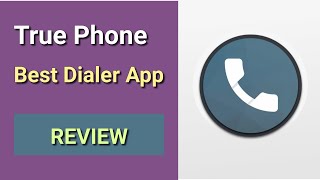 True Phone app The best dialer app for android [upl. by Haodnanehs]