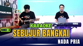 SEBUJUR BANGKAI KARAOKE  NADA PRIA [upl. by Enidaj213]