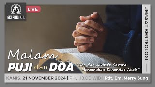 Malam Puji dan Doa  Kamis 21 November 2024  GKI Penginjil [upl. by Yecats552]