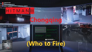 HITMAN 3 Chongqing Who to Fire Certainty Principle End Of An Era [upl. by Rodd]