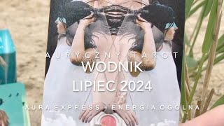 Wodnik LIPIEC 2024  Gonitwa myśliCiekawość Spraw lżejszym [upl. by Aba]