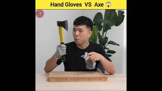 Hand Gloves VS Axe 😨 shorts experiment handgloves axe [upl. by Chita]