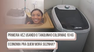 Primeira vez usando o tanquinho Colormaq 10 Kg Economia pra quem mora sozinha Vale a pena [upl. by Deborath]