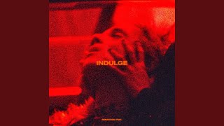 INDULGE [upl. by Clarie]