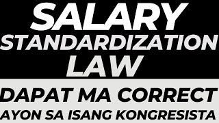 SALARY STANDARDIZATION LAW DAPAT MA CORRECT AYON SA ISANG KONGRESISTA [upl. by Aehsrop]