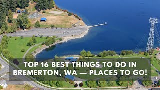 Top 16 Best Things to do in Bremerton WA — Places to Go [upl. by Partan]