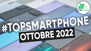 MIGLIORI Smartphone OTTOBRE 2022 tutte le fasce di prezzo  TopSmartphone [upl. by Rissa66]