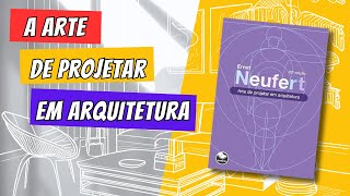 A Arte de Projetar em Arquitetura por Ernst Neufert A Bíblia da Arquitetura [upl. by Leak]