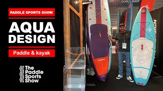 AQUADESIGN au The Paddle Sport Show 2023 présentation des nouveautés [upl. by Hyman427]