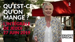 Envoyé spécial Qu’estce qu’on mange   27 juin 2019 France 2 [upl. by Yenot156]