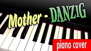 Mother by Danzig piano cover [upl. by Ginder]