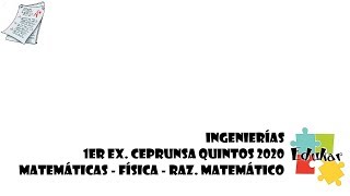 1EREX CEPRUNSA 2020 CICLO QUINTOS INGENIERÍAS [upl. by Gazzo536]