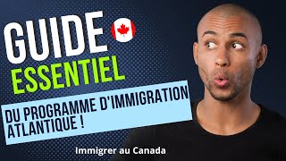 Tout sur le Programme dImmigration au Canada Atlantique  Votre Guide Complet [upl. by Terchie248]