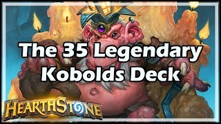 Hearthstone The 35 Legendary Kobolds Deck [upl. by Cirdor]