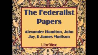 The Federalist Papers FULL audiobook  part 1 of 12 [upl. by Rebmac]