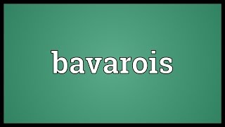 Bavarois Meaning [upl. by Firehs]