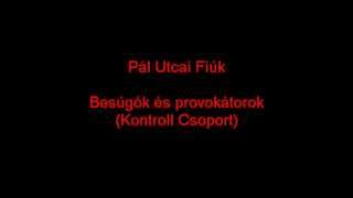 Pál Utcai Fiúk Besúgók és provokátorokwmv [upl. by Panaggio]