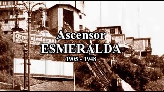 ASCENSORES DE VALPARAISO Ascensor Esmeralda 1905  1948 [upl. by Placidia366]