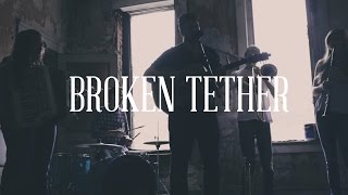 Broken Tether  The Collection  A Love Your City Session [upl. by Sadirah]