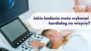 Jakie badania może wykonać kardiolog na wizycie [upl. by Samau]