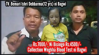 TB Bemar manjak Ishri Debbarmani Blood Test ni Bagwi Collection Rs7000 ni Bising Rs4500 Wngkha [upl. by Farl267]