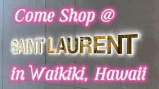 YSLSaint Laurent Shopping Vlog in Waikiki Hawaii  Tons of NEW Eye Candy  Lots of INFO [upl. by Nitsug]